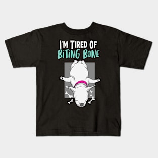 I'm Tired of Biting Bone Kids T-Shirt